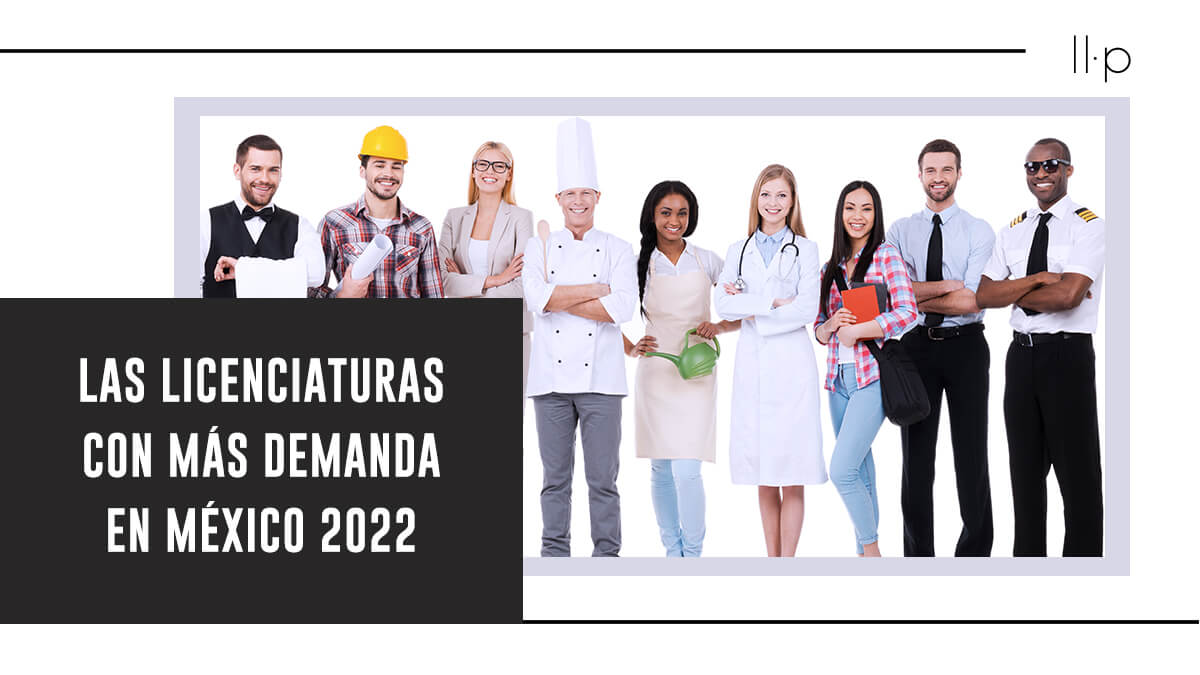Licenciaturas demanda México 2022