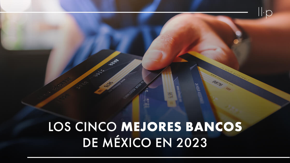 mejores bancos México 2023